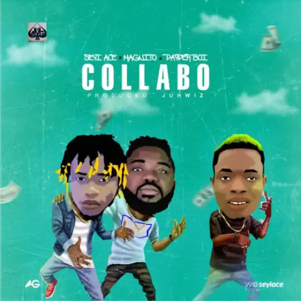 Seyi Ace - Collabo Ft. Magnito X Payper Boi